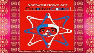 FREE DOWNLOAD  Northwest Native Arts Creative Colors 1  DOWNLOAD ONLINE