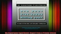 READ book  My Aspartame Experiment Report from a Private Citizen Full Free