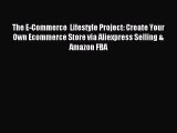 [PDF] The E-Commerce  Lifestyle Project: Create Your Own Ecommerce Store via Aliexpress Selling