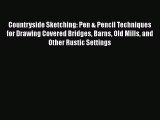 [PDF] Countryside Sketching: Pen & Pencil Techniques for Drawing Covered Bridges Barns Old