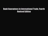 Read Book Bank Guarantees in International Trade Fourth Revised Edition ebook textbooks