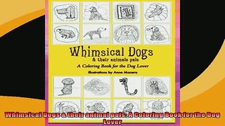 Free PDF Downlaod  Whimsical Dogs  their animal pals A Coloring Book for the Dog Lover  BOOK ONLINE