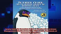 read here  Totally Chill My Complete Guide to Staying Cool A Stress Management Workbook for Kids
