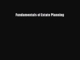 Read Book Fundamentals of Estate Planning ebook textbooks