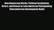Read Book How Democracy Works: Political Institutions Actors and Arenas in Latin American Policymaking