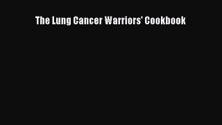 Read The Lung Cancer Warriors' Cookbook Ebook Online