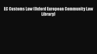 Download Book EC Customs Law (Oxford European Community Law Library) PDF Online