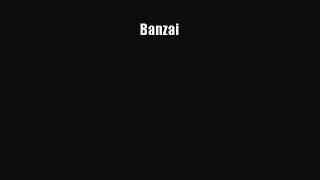 Read Banzai Ebook Free