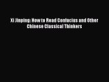 Read Book Xi Jinping: How to Read Confucius and Other Chinese Classical Thinkers E-Book Free