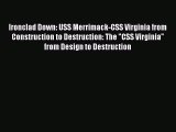 Read Ironclad Down: USS Merrimack-CSS Virginia from Construction to Destruction: The CSS Virginia