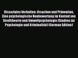 Read Dissoziales Verhalten: Ursachen und PrÃ¤vention. Eine psychologische Neubewertung im Kontext