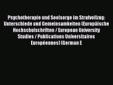 Read Psychotherapie und Seelsorge im Strafvollzug: Unterschiede und Gemeinsamkeiten (EuropÃ¤ische