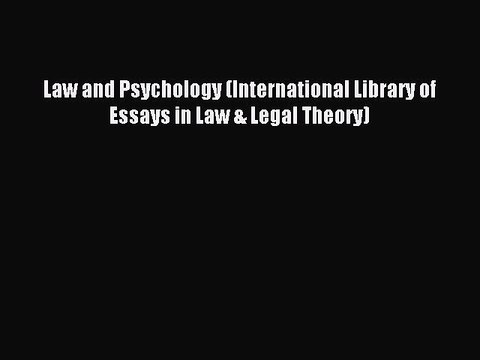 Read Law and Psychology (International Library of Essays in Law & Legal Theory) Ebook Free