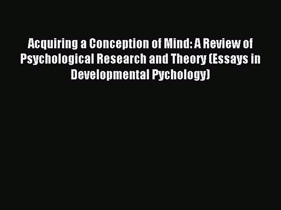 Read Acquiring a Conception of Mind: A Review of Psychological Research and Theory (Essays