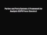 Read Book Parties and Party Systems: A Framework for Analysis (ECPR Press Classics) E-Book