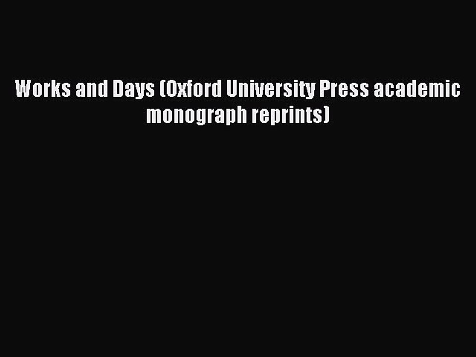 Read Works and Days (Oxford University Press academic monograph reprints) Ebook Free