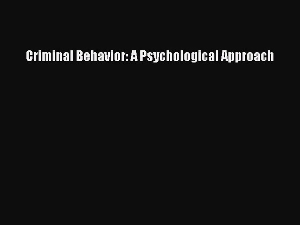 Download Criminal Behavior: A Psychological Approach PDF Free
