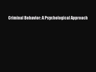 Download Criminal Behavior: A Psychological Approach PDF Free