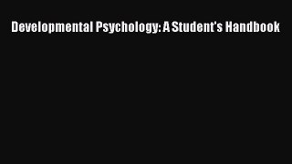 Download Developmental Psychology: A Student's Handbook PDF Free