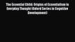 Read The Essential Child: Origins of Essentialism in Everyday Thought (Oxford Series in Cognitive