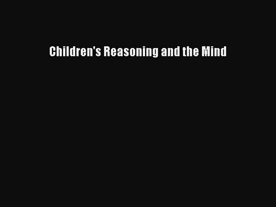 Read Children's Reasoning and the Mind Ebook Free