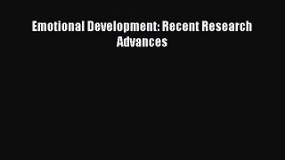 Read Emotional Development: Recent Research Advances Ebook Free