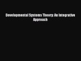 Read Developmental Systems Theory: An Integrative Approach PDF Online