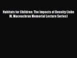 Read Habitats for Children: The Impacts of Density (John M. Maceachran Memorial Lecture Series)