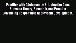 Read Families with Adolescents: Bridging the Gaps Between Theory Research and Practice (Advancing
