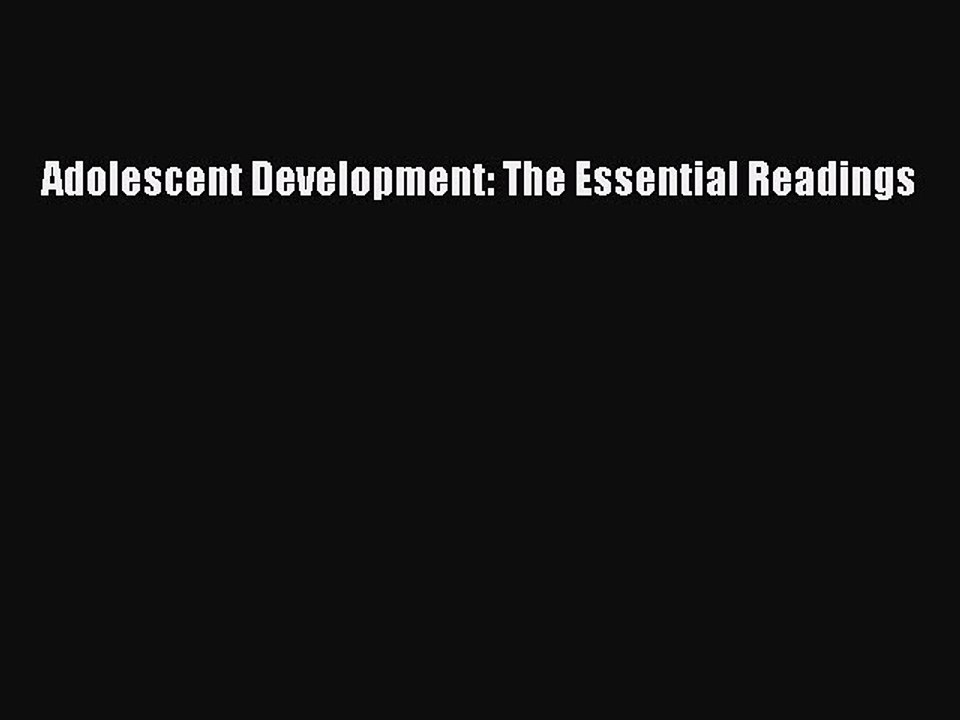 Read Adolescent Development: The Essential Readings Ebook Free