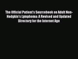 Read The Official Patient's Sourcebook on Adult Non-Hodgkin's Lymphoma: A Revised and Updated