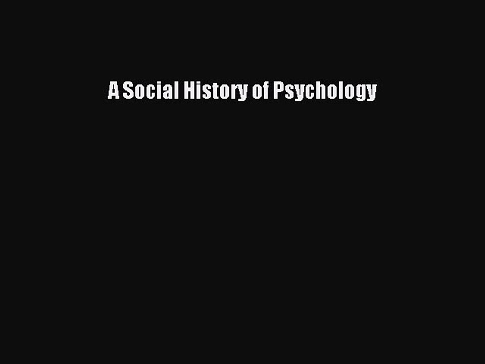Read A Social History of Psychology Ebook Free