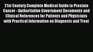 Download 21st Century Complete Medical Guide to Prostate Cancer - Authoritative Government
