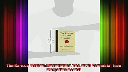 READ FREE FULL EBOOK DOWNLOAD  The Karezza Method Magnetation The Art of Connubial Love Forgotten Books Full Free