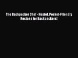 [PDF] The Backpacker Chef - Hostel Pocket-Friendly Recipes for Backpackers! [Read] Full Ebook