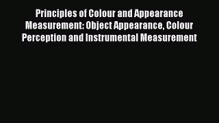 Download Principles of Colour and Appearance Measurement: Object Appearance Colour Perception