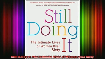 READ book  Still Doing It The Intimate Lives of Women over Sixty Full Ebook Online Free