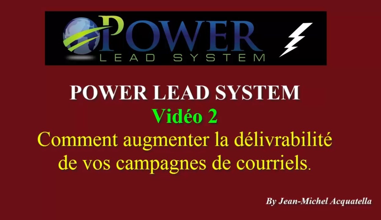 Power Lead System_Vidéo 2 : Augmenter la "délivrabilité" de vos courriels