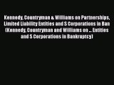Read Book Kennedy Countryman & Williams on Partnerships Limited Liability Entities and S Corporations