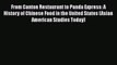 [PDF] From Canton Restaurant to Panda Express: A History of Chinese Food in the United States