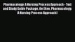 Read Pharmacology: A Nursing Process Approach - Text and Study Guide Package 6e (Kee Pharmacology: