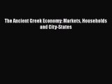 Read The Ancient Greek Economy: Markets Households and City-States Ebook Free