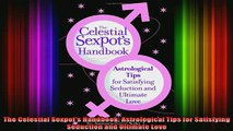 READ book  The Celestial Sexpots Handbook Astrological Tips for Satisfying Seduction and Ultimate Full EBook