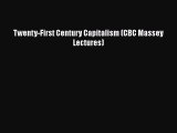 Download Twenty-First Century Capitalism (CBC Massey Lectures) Ebook Online