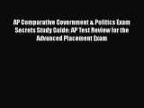 Read Book AP Comparative Government & Politics Exam Secrets Study Guide: AP Test Review for