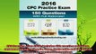favorite   CPC Practice Exam 2016 Includes 150 practice questions answers with full rationale exam