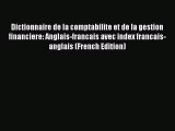 Read Dictionnaire de la comptabilite et de la gestion financiere: Anglais-francais avec index