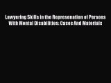 Read Book Lawyering Skills in the Represenation of Persons With Mental Disabilities: Cases