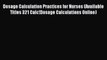 Read Dosage Calculation Practices for Nurses (Available Titles 321 Calc!Dosage Calculations