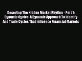 Read Decoding The Hidden Market Rhythm - Part 1: Dynamic Cycles: A Dynamic Approach To Identify